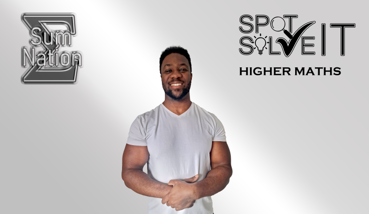 Spot IT Solve IT – Exam Success – Higher Maths